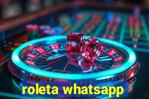 roleta whatsapp